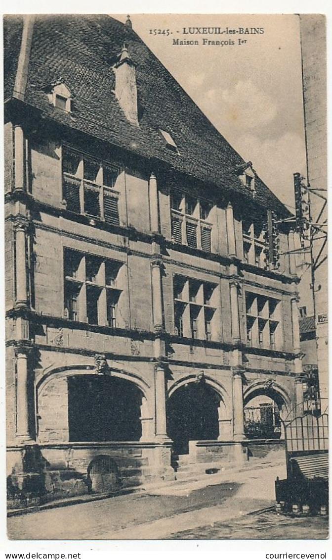 CPA - LUXEUIL LES BAINS (Haute-Saône) - Maison François 1er - Luxeuil Les Bains