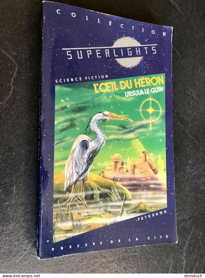 Collection SUPERLIGHTS N° 9  L’ŒIL DU HERON  Ursula LE GUIN  Presses De La Cité - 1983 - Presses De La Cité