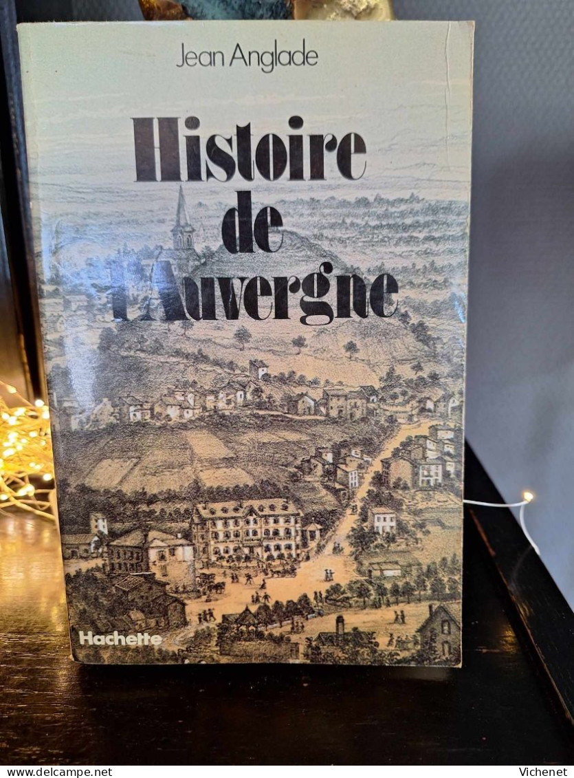 Jean Anglade - Histoire De L'Auvergne - Auvergne