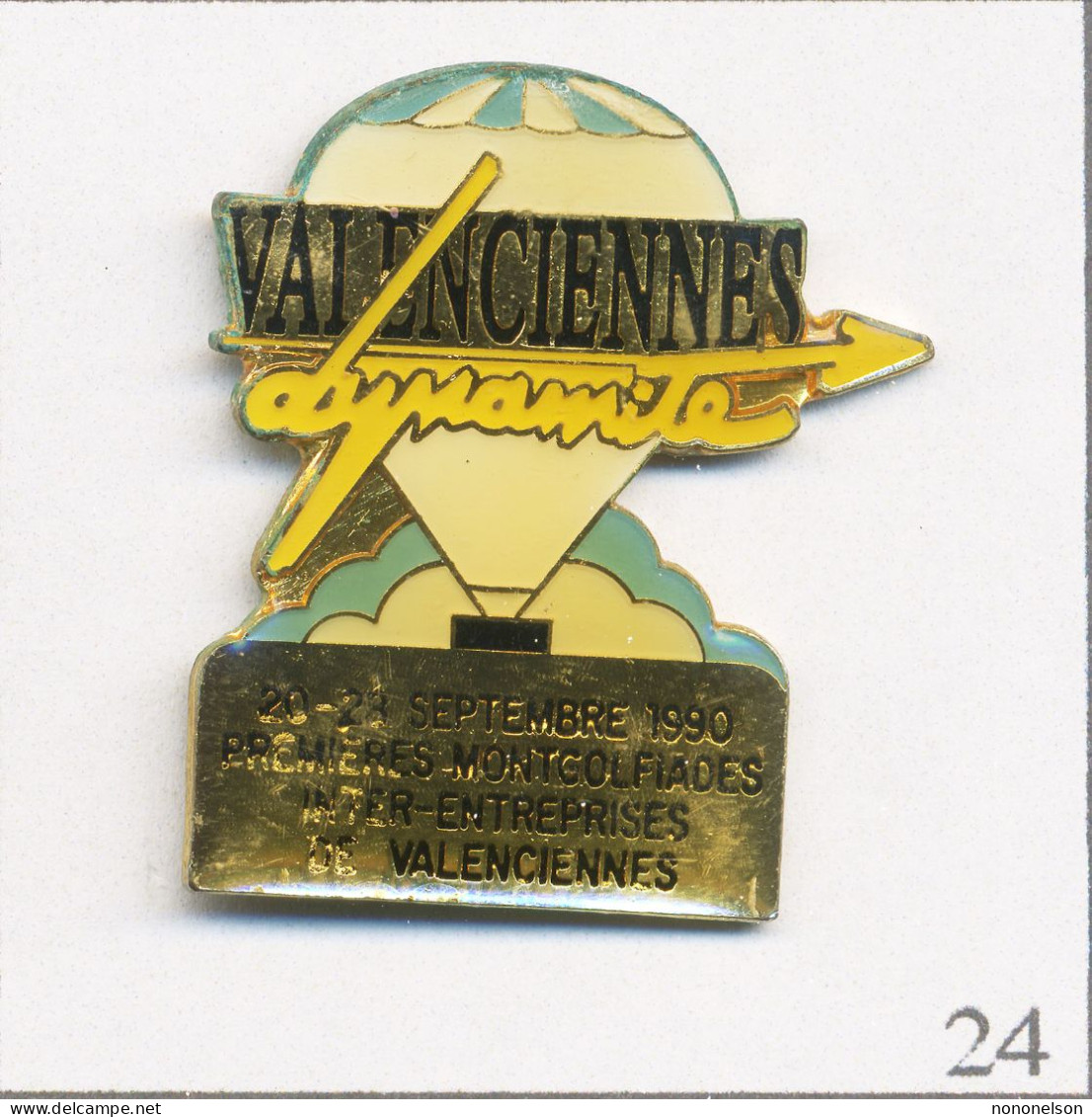 Pin's Transport - Montgolfière / 1ère Montgolfiade à Valenciennes En 1990. Estampillé Sap 47. Epoxy. T655-24 - Montgolfières