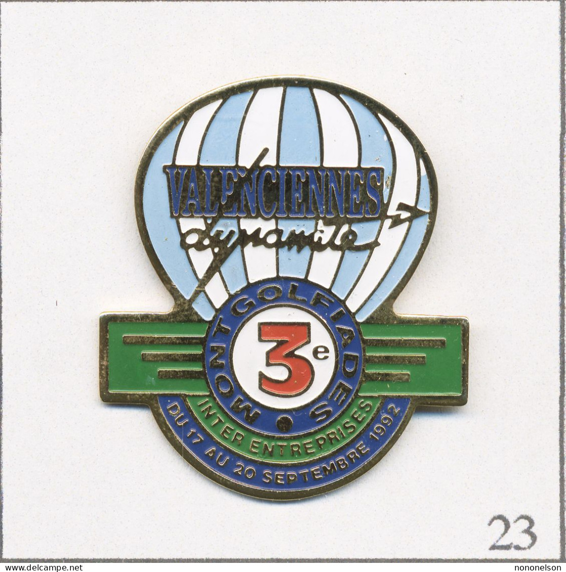 Pin's Transport - Montgolfière / 3è Montgolfiade à Valenciennes En 1992. Non Estampillé. Métal Peint. T655-23 - Luchtballons