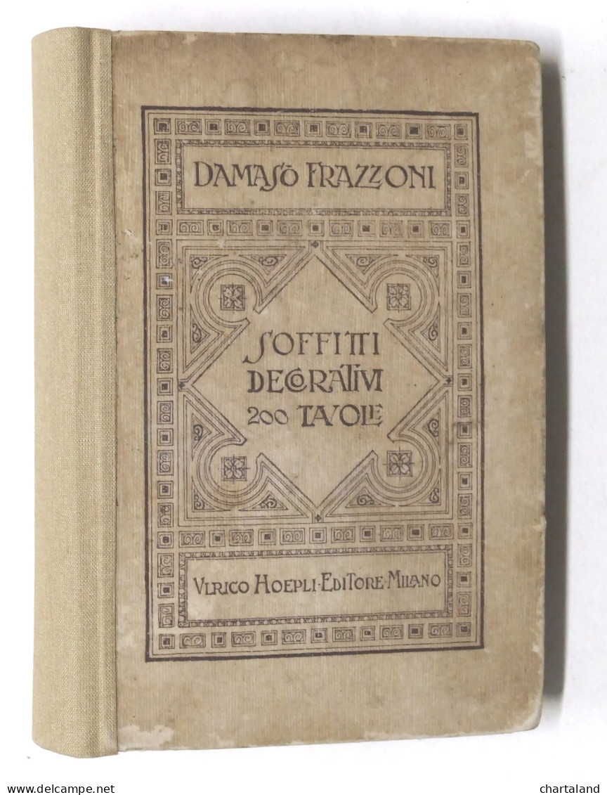 Manuale Hoepli - Damaso Frazzoni - Soffitti Decorativi - 1920 Ca. - Altri & Non Classificati