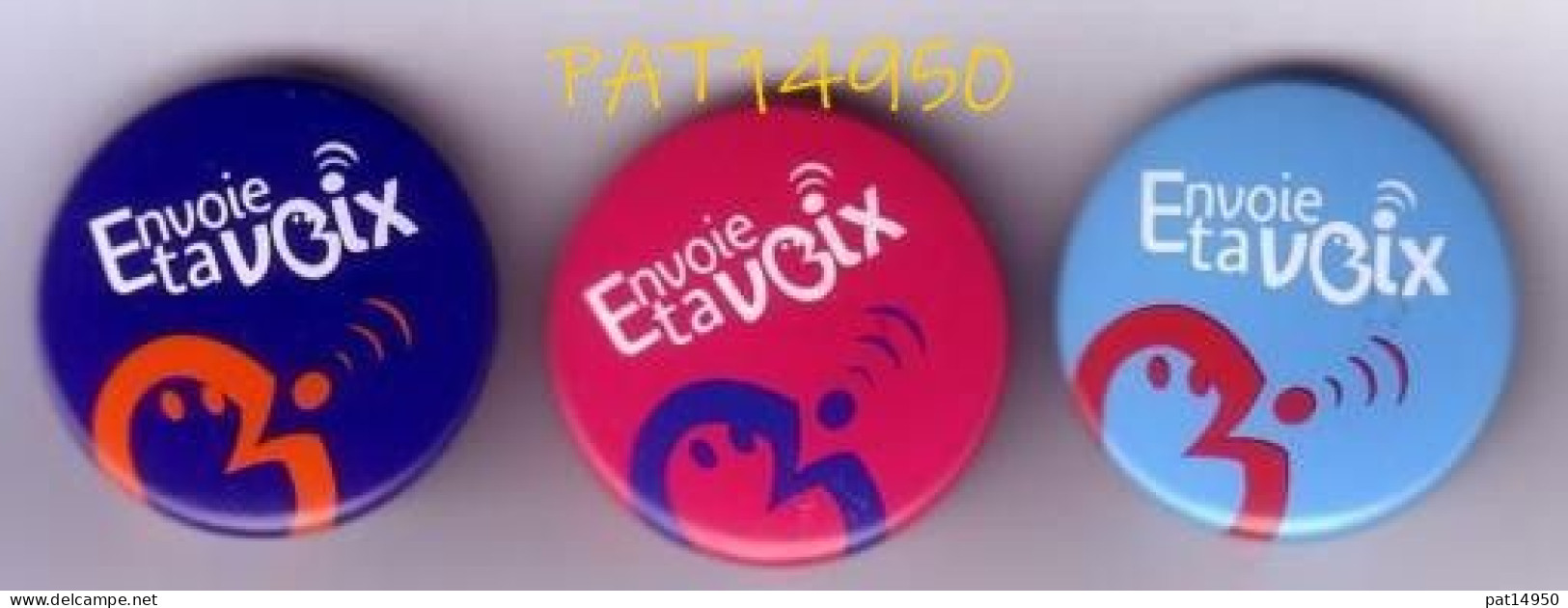 PAT14950 FRANCE TELECOM    MESSAGE EXPRESS  Envoie Ta VOIX  Lot De 3 Badges Différents - Telecom De Francia