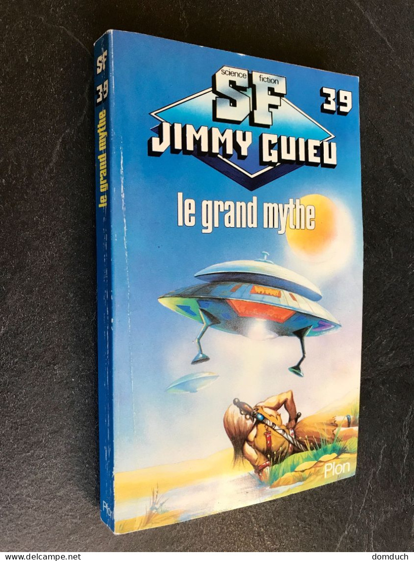PLON S.F. JIMMY GUIEU N° 39  Le Grand Mythe  Plon - 1984 - Plon