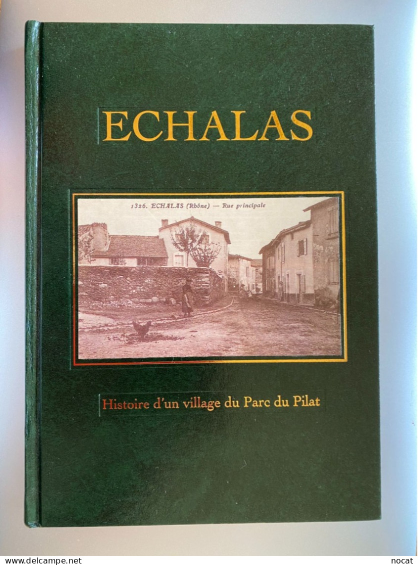 Echalas Histoire D'un Village Du Parc Du Pilat Livre Dedicacé Au Père Robert Maury Imprimeur - Rhône-Alpes