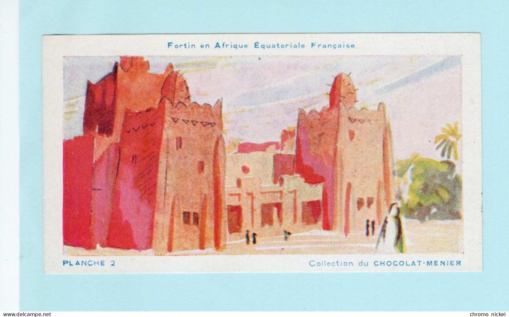 Chromo AOF Afrique Equatoriale Française FORTIN PUB: Menier Exposition Coloniale 1931 110 X 60 Mm Colonies Françaises - Menier