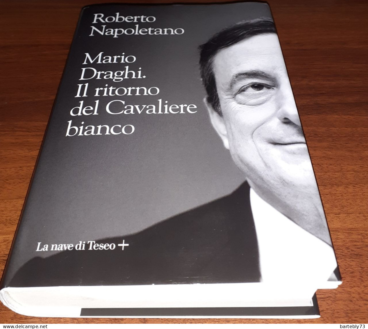 "Mario Draghi Il Ritorno Del Cavaliere Bianco" Di R. Napoletano - Società, Politica, Economia