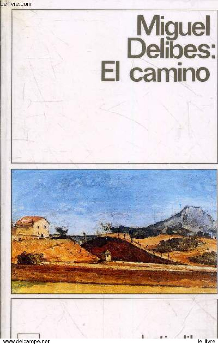 El Camino - Coleccion Destinolibro Volumen 100. - Delibes Miguel - 1994 - Cultural