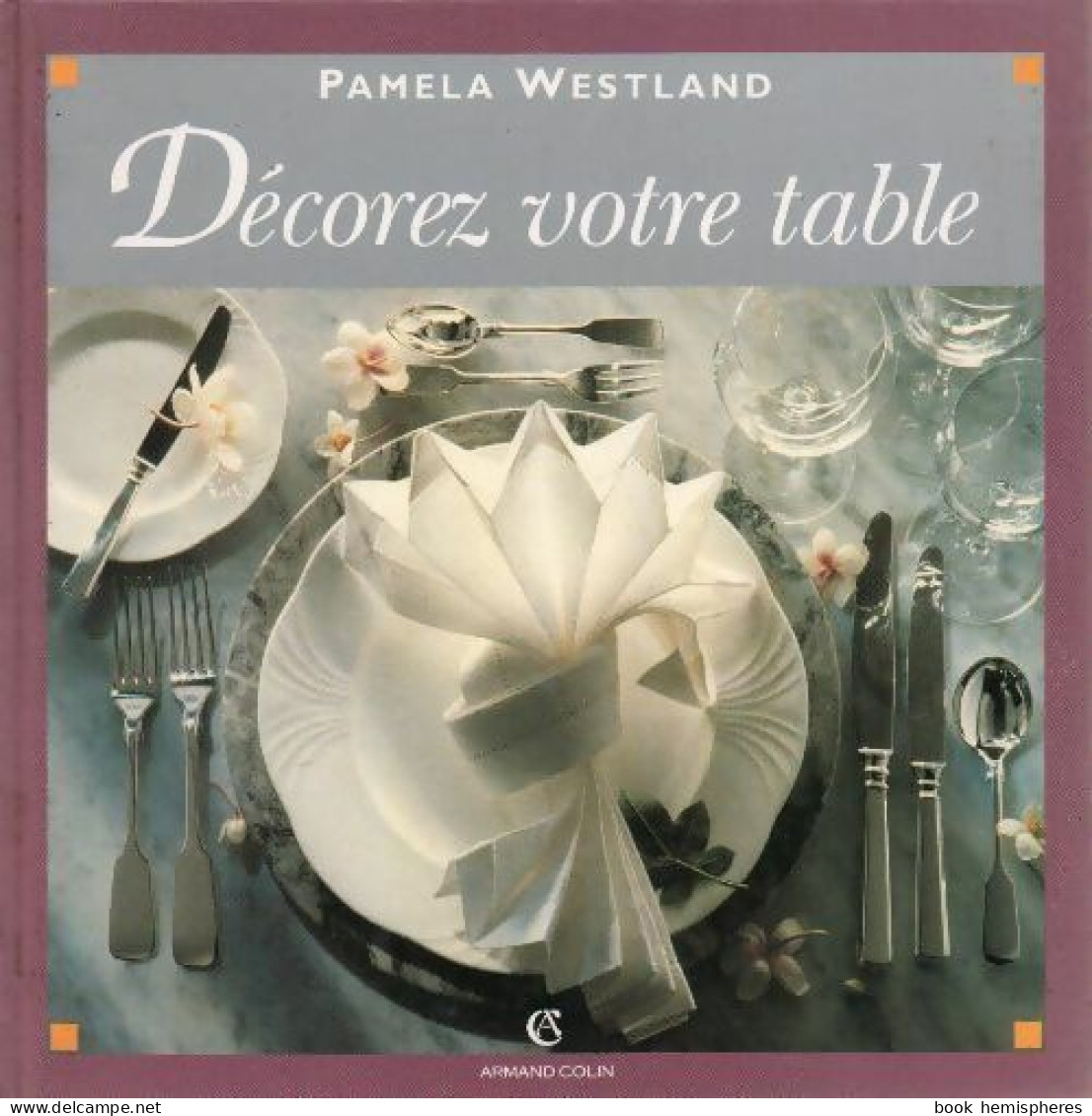 Décorez Votre Table De Pamela Westland (1995) - Innendekoration