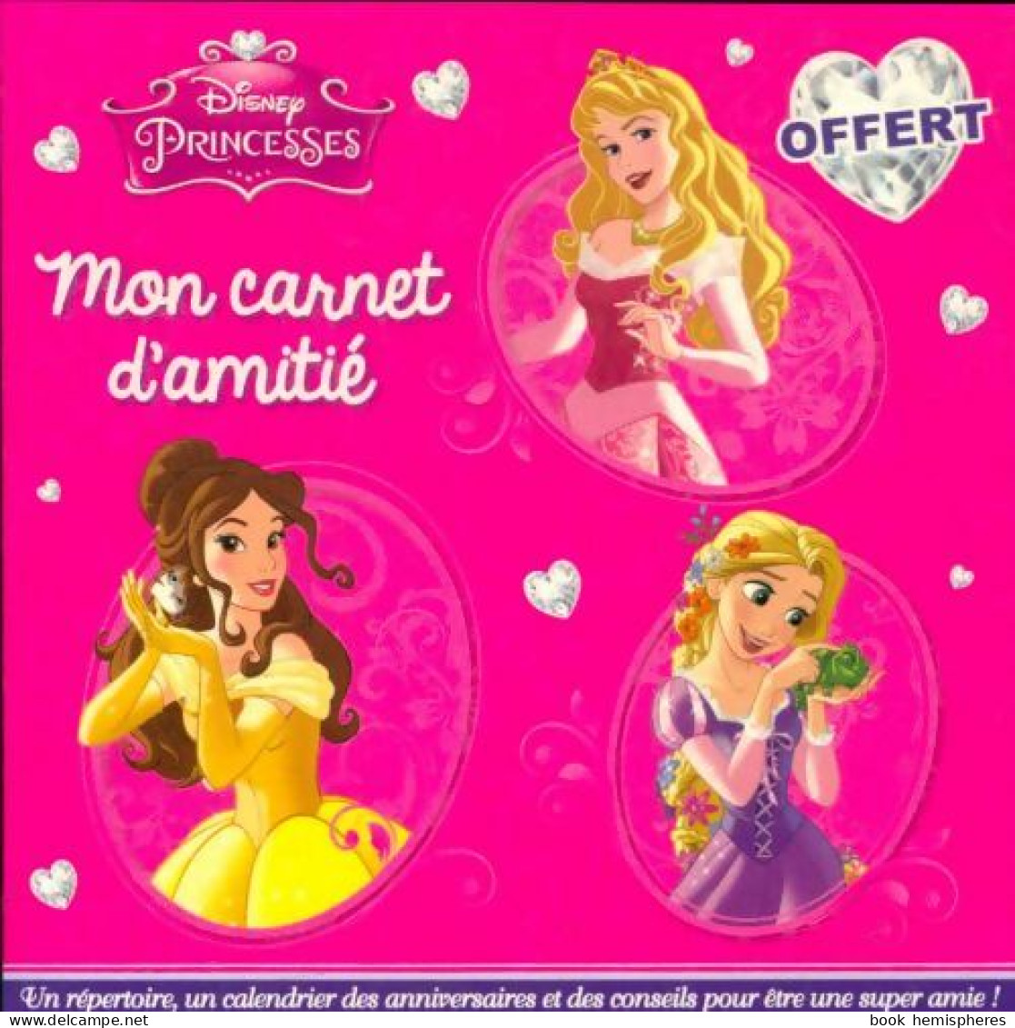 Disney Princesses : Mon Carnet D'amitié De Walt Disney (2015) - Disney