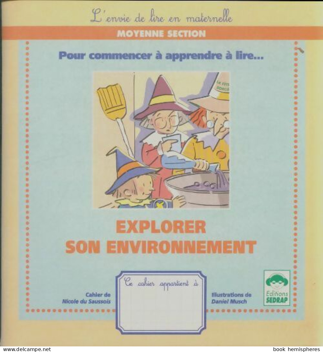 Explorer Son Environnement De Nicole Du Saussois (1998) - 0-6 Anni