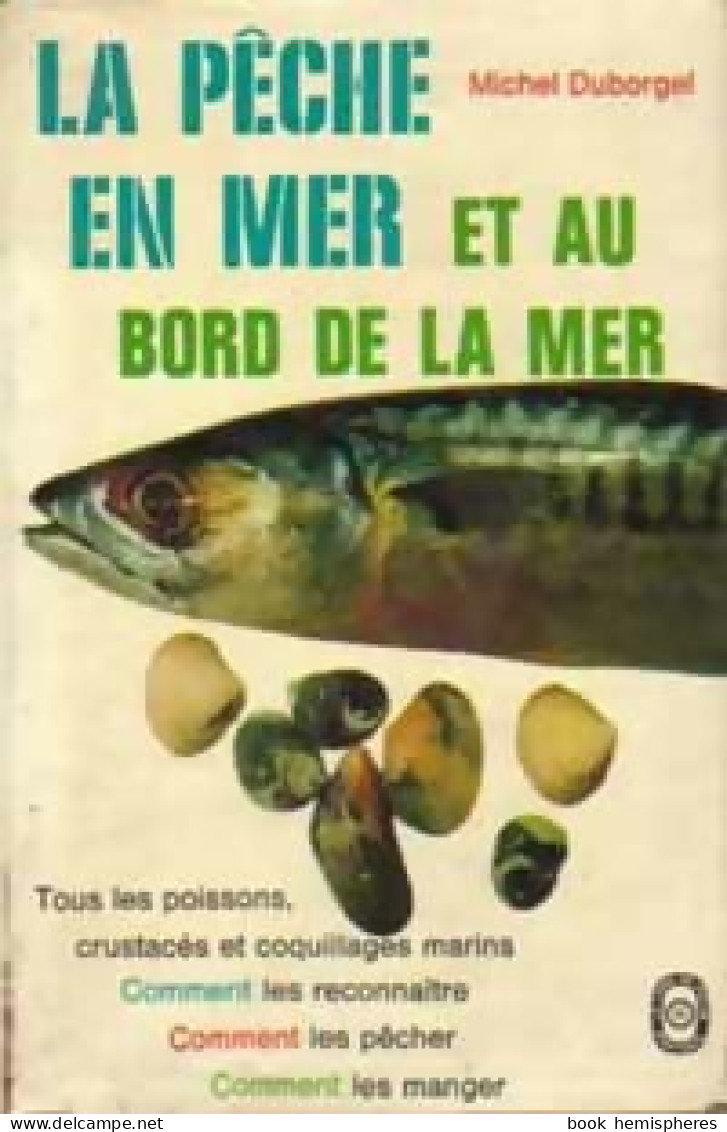 La Pêche En Mer Et Au Bord De La Mer De Michel Duborgel (1967) - Jacht/vissen