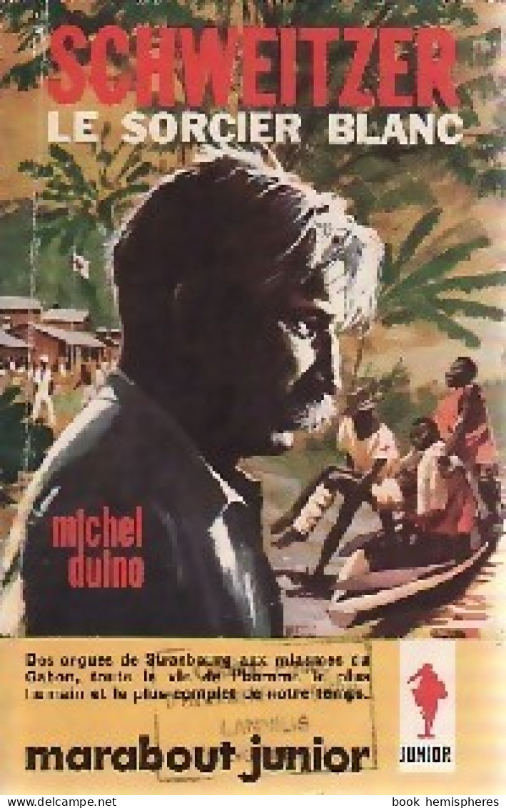 Schweitzer, Le Sorcier Blanc De Michel Duino (1958) - Actie