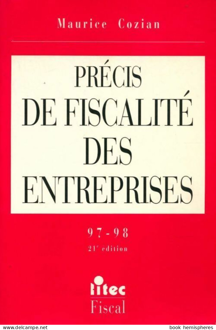 Précis De Fiscalité Des Entreprises 97-98 De Maurice Cozian (1997) - Management