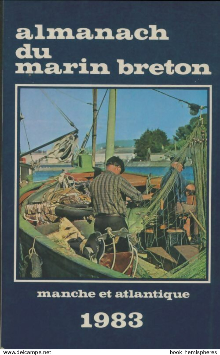 Almanach Du Marin Breton Manche Et Atlantique 1983 De Collectif (1982) - Barche