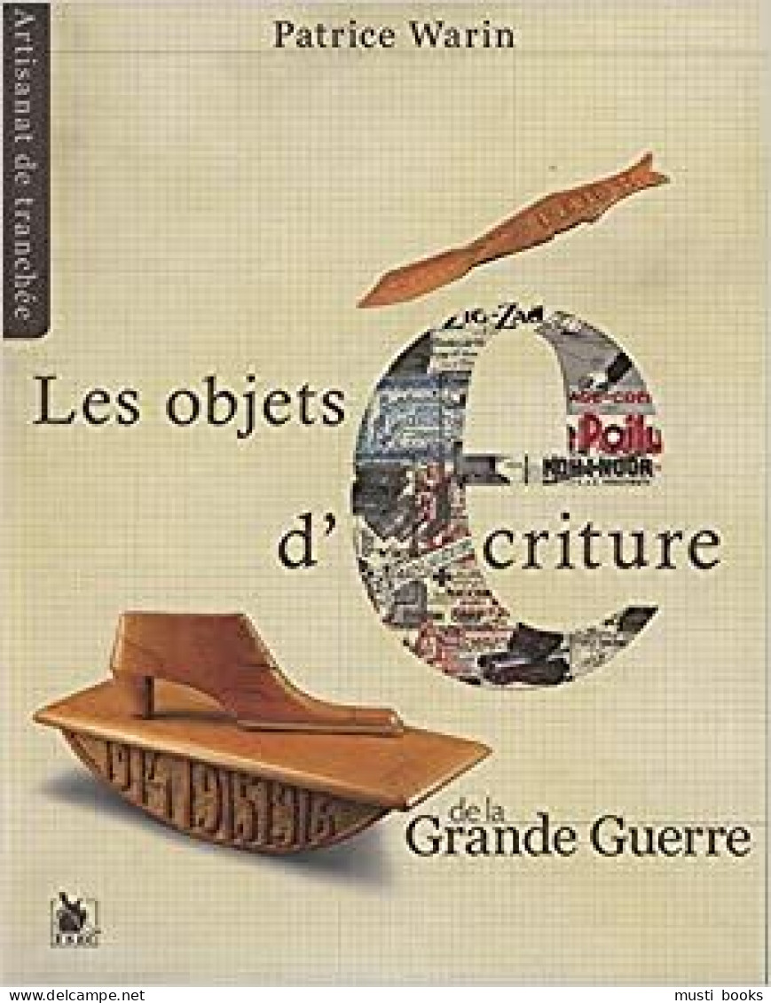 (1914-1918 LOOPGRAAFKUNST) Les Objets D’écriture De La Grande Guerre. - 1914-18