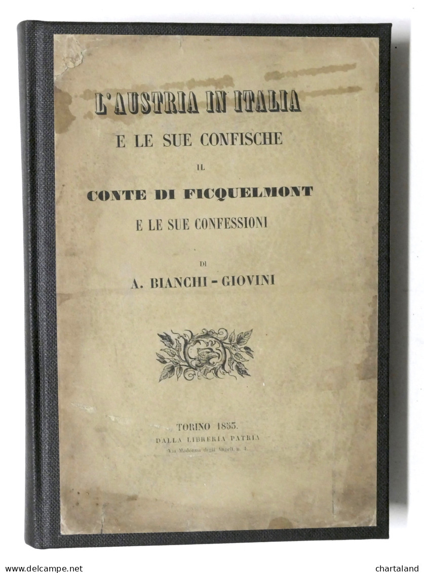 A. Bianchi-Giovini - L'Austria In Italia E Le Sue Confische - 1^ Ed. 1853 - Altri & Non Classificati