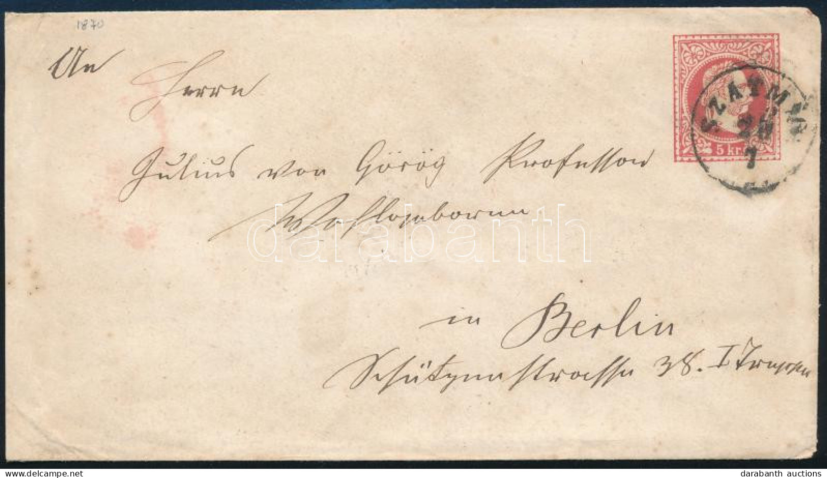 1870 5kr Díjjegyes Boríték "SZATMÁR" Bélyegzéssel Berlinbe - Sonstige & Ohne Zuordnung