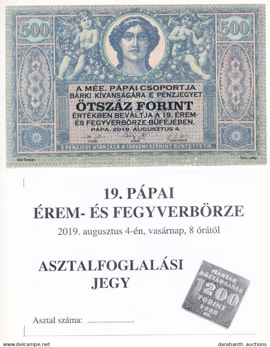 Pápa 2019. Augusztus 4. 500Ft "MÉE 19. Érem- és Fegyverbörze" Alkalmi Pénz + Asztalfoglalási Jegy T:UNC,AU - Unclassified