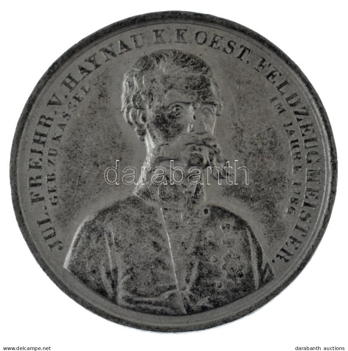 Ausztria ~1850. "Julius Jacob Von Haynau Született 1786-ban, Kassel Városában" ón Emlékérem (41mm) T:AU Kis Ph Austria ~ - Ohne Zuordnung