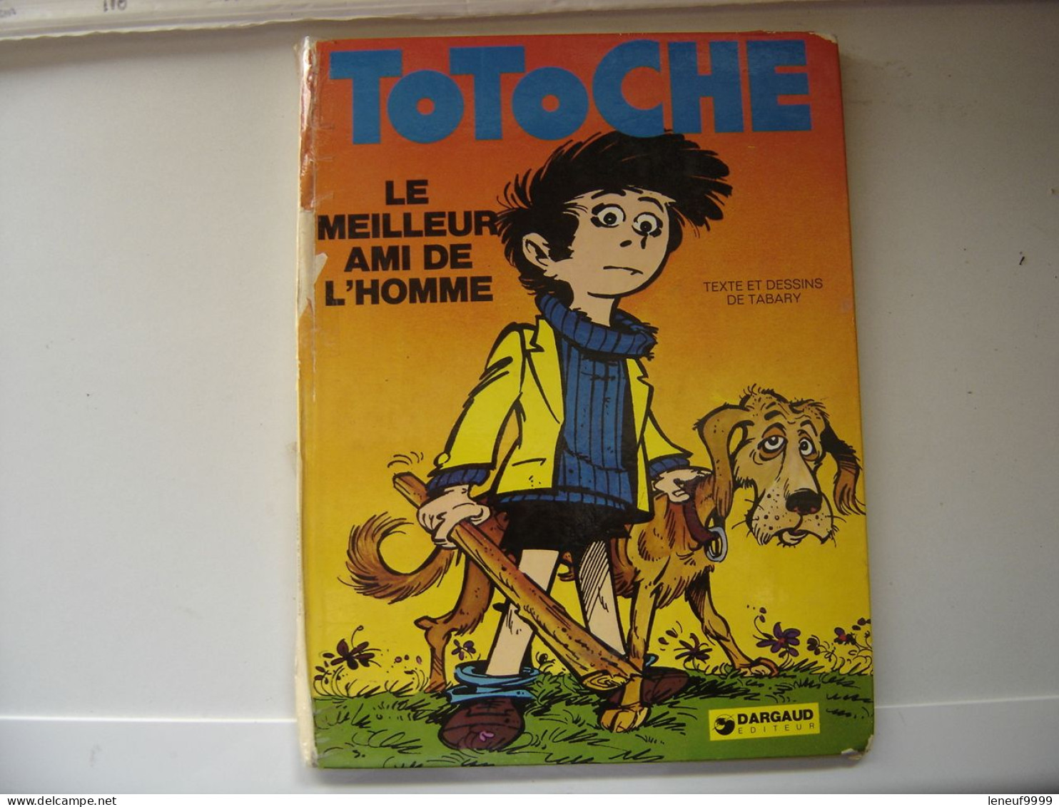 1974 TOTOCHE Le Meilleur Ami De L'homme TABARY Textes Et Dessins Dargaud Editeur - Totoche