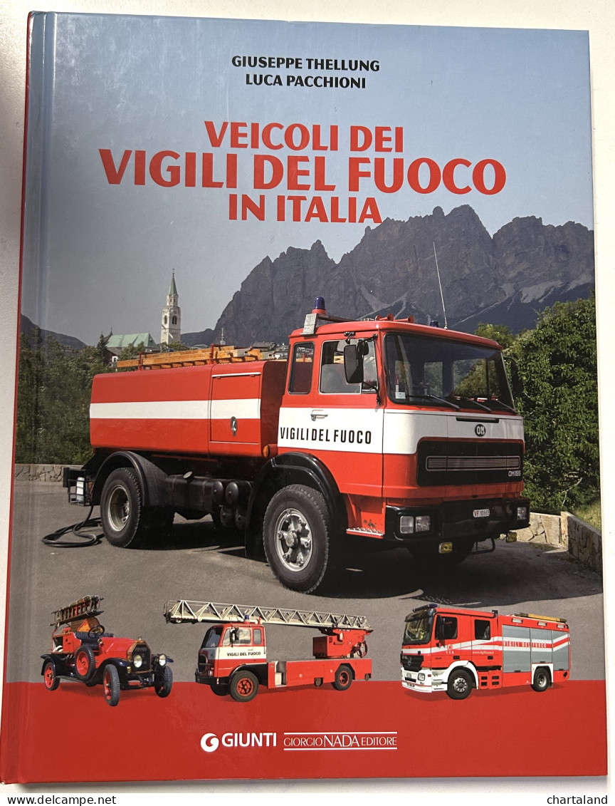 Thellung Pacchioni - Veicoli Dei Vigili Del Fuoco In Italia - Ed. 2007 Nada - Altri & Non Classificati