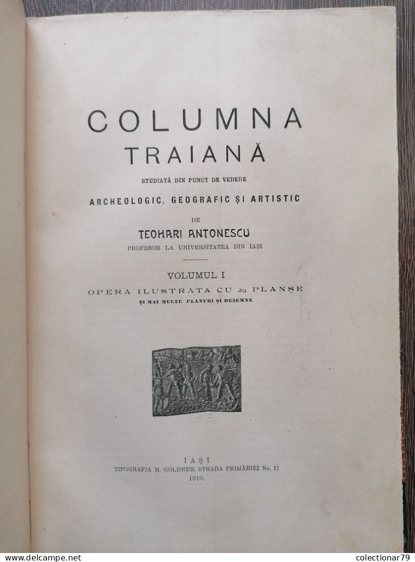 Romania Teohari Antonescu Columna Traiana arheologic geografic artistic / 1910,272 pag.30x21 cm,recopertata,dedicatie