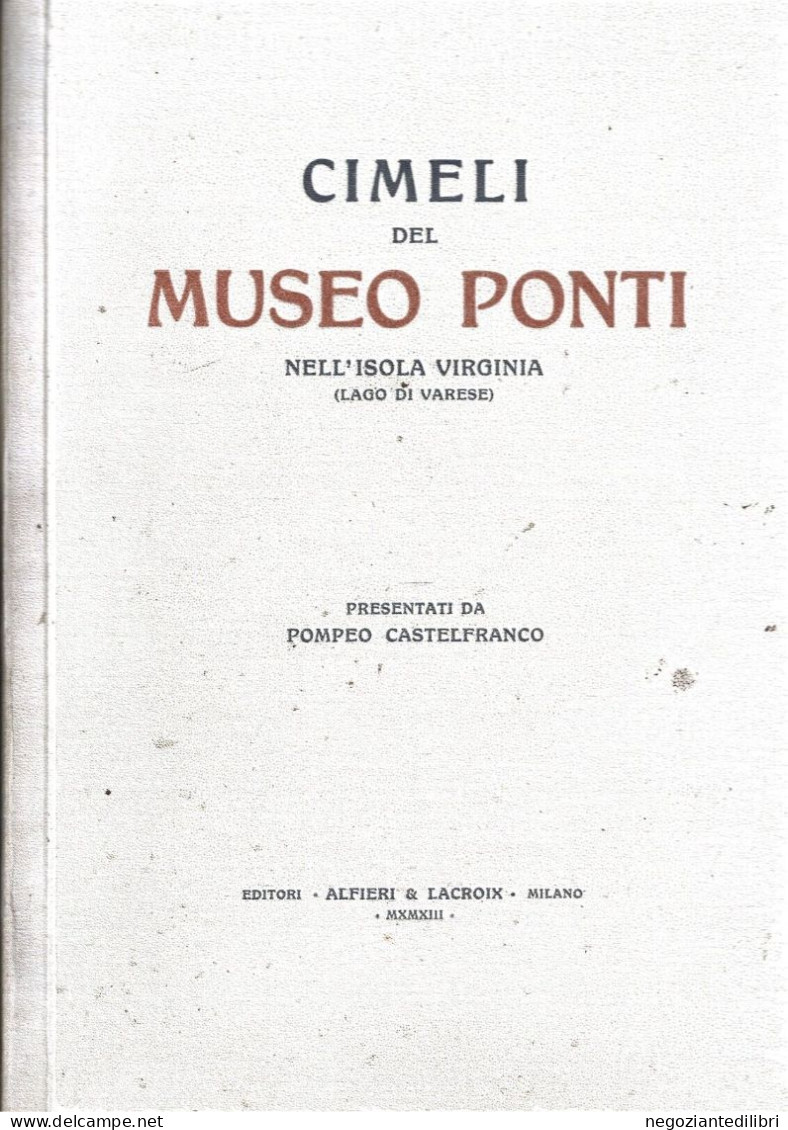 Varese Archeologia+ Castelfranco CIMELI DEL MUSEO PONTI (Isola Virginia)-Milano 1913 - Livres Anciens