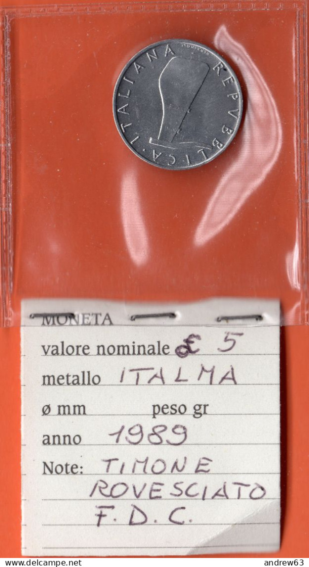ITALIA - Lire 5 1989 - Timone Rovesciato - FDC/Unc - 5 Liras