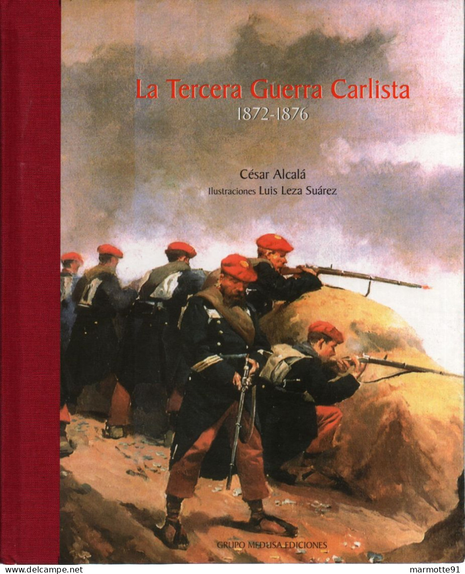 LA TERCERA GUERRA CARLISTA 1872 1876  GUERRE CARLISTE ESPAGNE ARMEE ESPAGNOLE - Espagnol