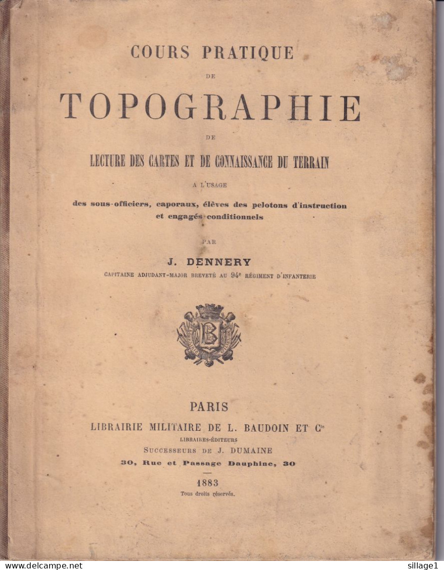 MILITARIA - Cours Pratique De Topographie De Lecture Des Cartes Et De Connaissance Du Terrain Par J. Dennery 1883 - Cartes/Atlas