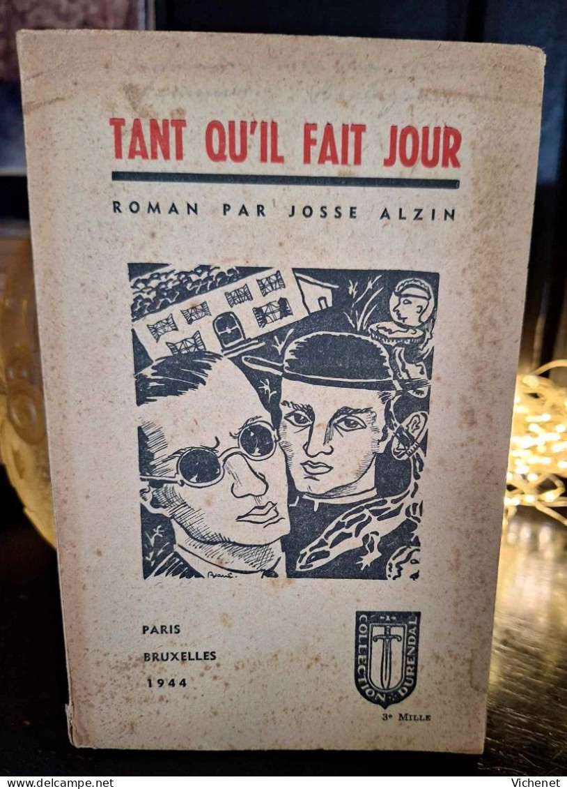 Josse Alzin - Tant Qu'il Fait Jour (Collection Durendal) - Rarissime - Auteurs Belges