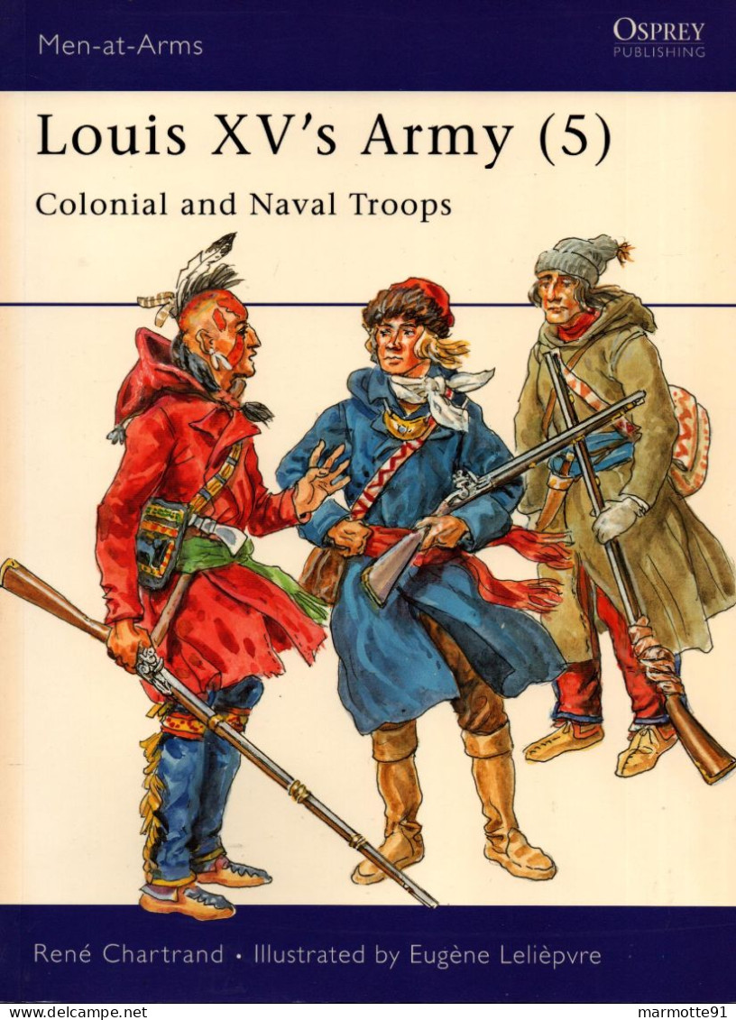 OSPREY  LOUIS XV'S ARMY COLONIAL NAVAL TROOPS  ARMEE COLONIALE TROUPES DE MARINE LOUIS XV GUERRE COLONIE - Engels