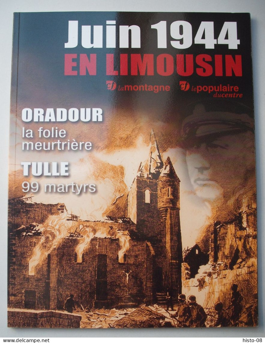 LIMOUSIN : JUIN 1944 EN LIMOUSIN .: ORADOUR ..  TULLE - Limousin