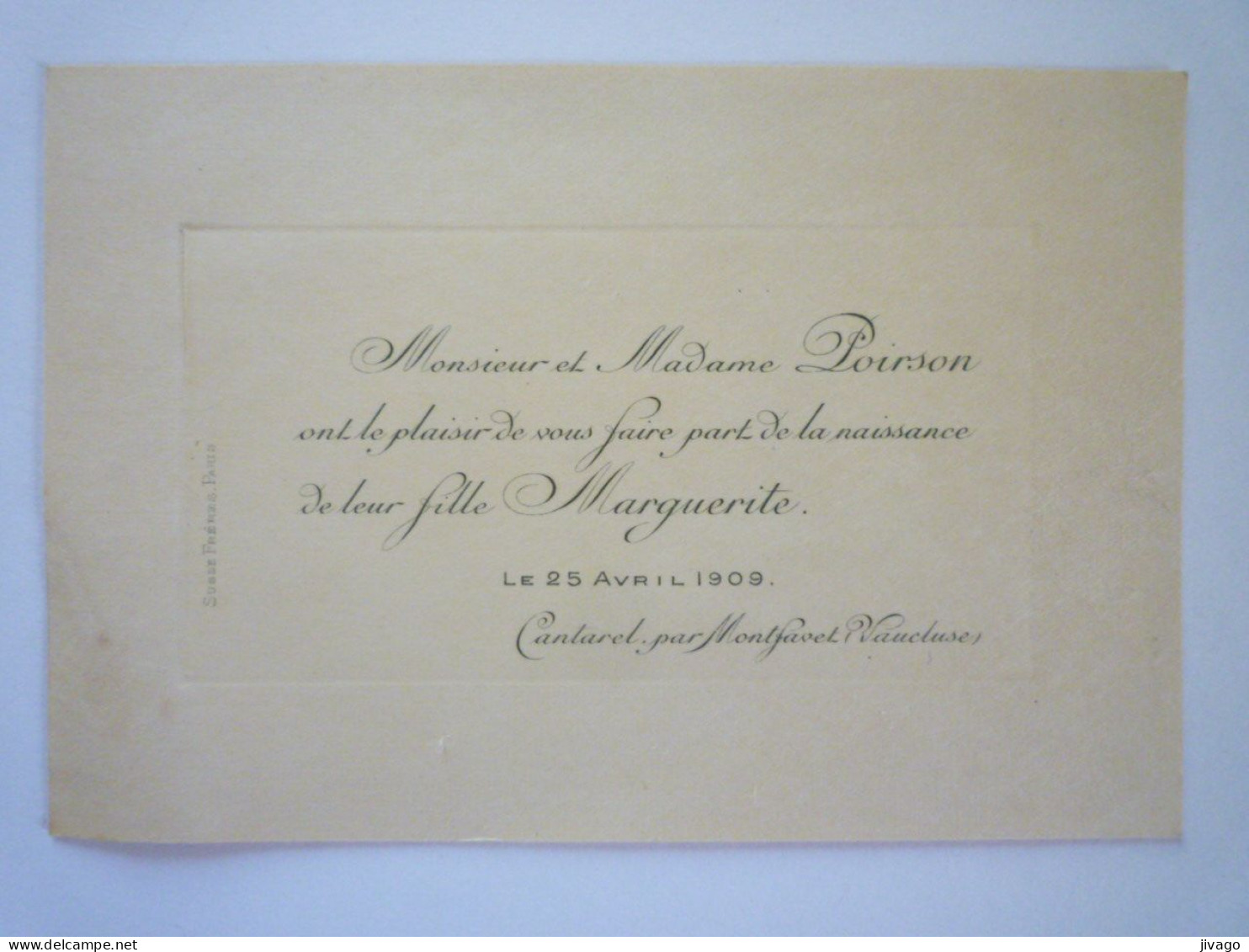 2023 - 2353  FAIRE-PART De NAISSANCE  De Marguerite  POIRSON   Cantarel Par MONTFAVET  (Vaucluse)  1909  XXX - Naissance & Baptême