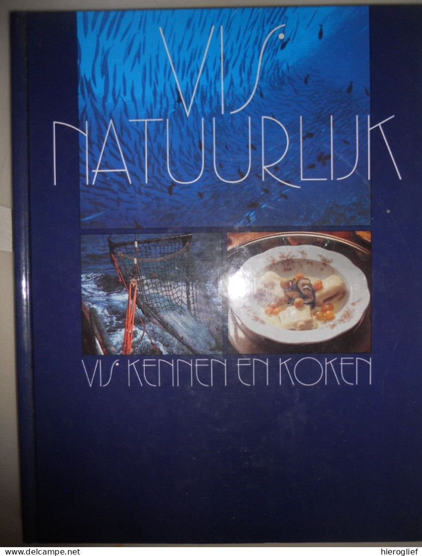 VIS NATUURLIJK - Vis Kennen  En Koken / Kookboek Bereidingen Recepten Nationale Dienst Afzet Land- & Tuinbouwproducten - Pratique