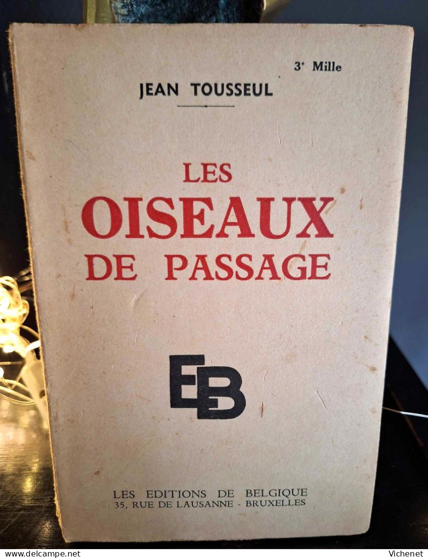 Jean Tousseul - Les Oiseaux De Passage - Belgian Authors