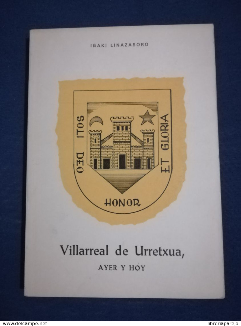 Villareal De Urretxua Ayer Y Hoy Iñake Linazasoro 1974 Nuevo - Andere & Zonder Classificatie