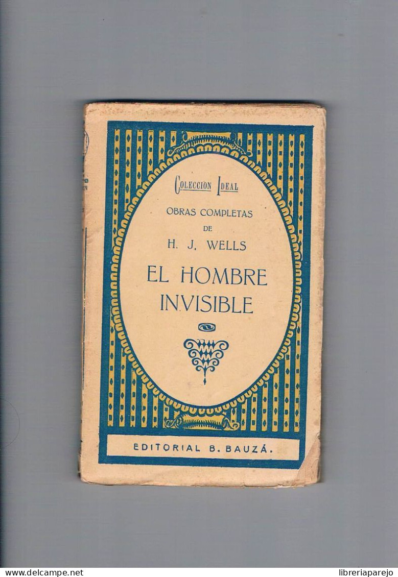 El Hombre Invisible Obras Completas H J Wells Colección Ideal Editorial Bauza - Autres & Non Classés