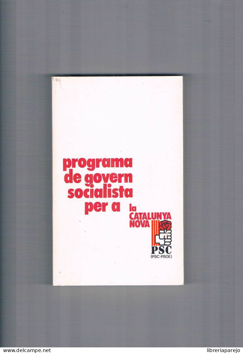 Programa De Govern Socialista Per A La Catalunya Nova Psc Psoe 1980 - Autres & Non Classés