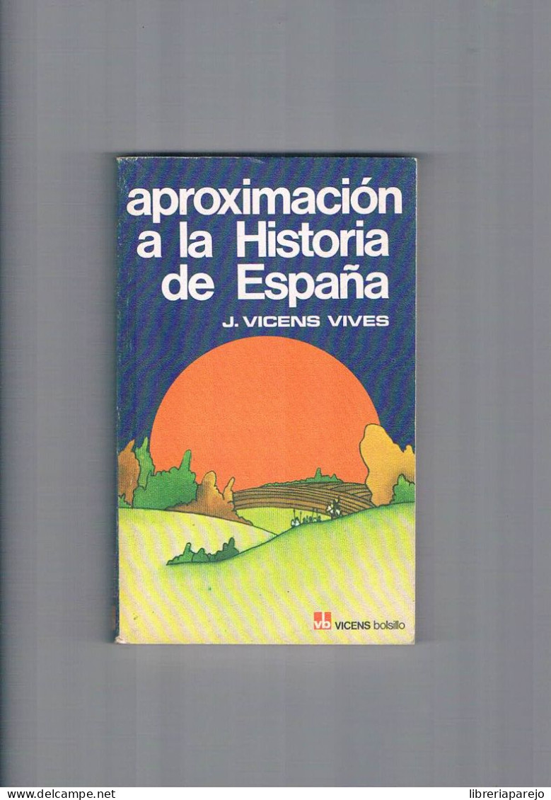 Aproximacion A La Historia De España J Vicens Vives 1975 - Sonstige & Ohne Zuordnung