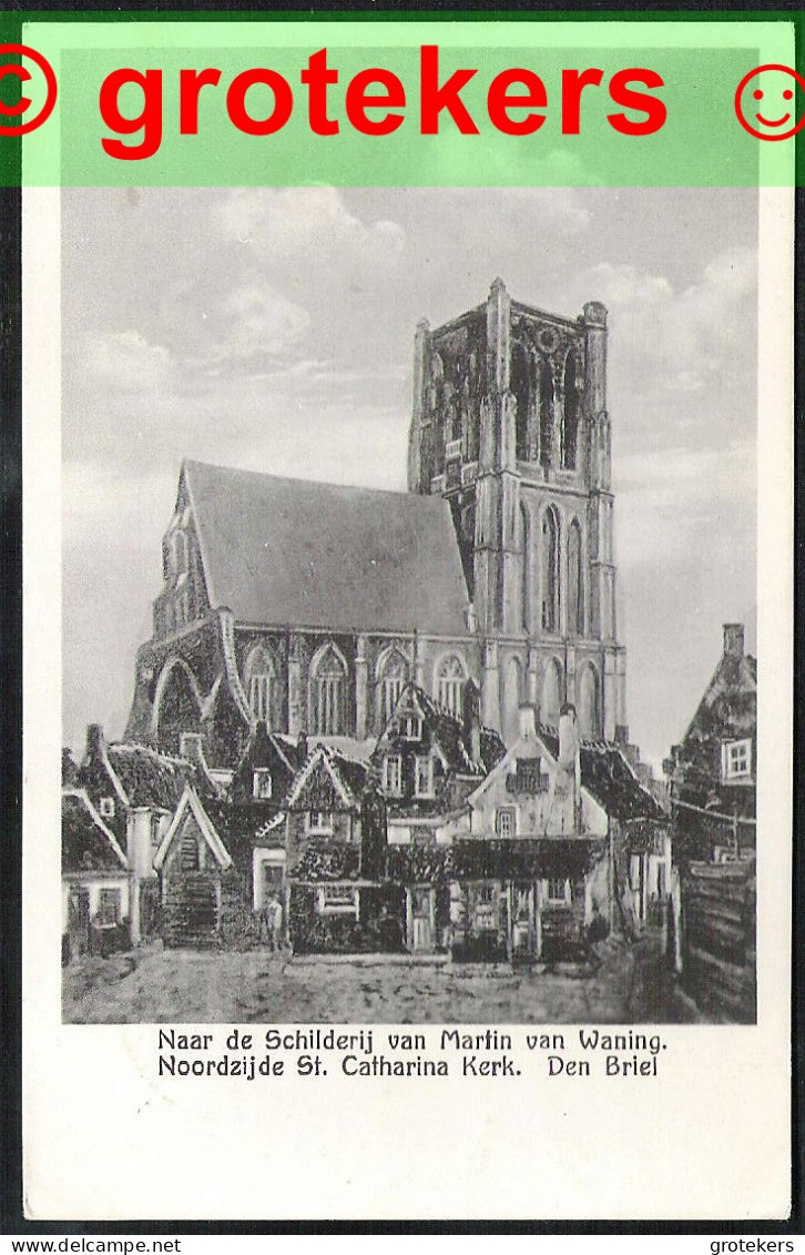 BRIELLE Noordzijde St. Catherinakerk ( Naar Schilderij M. Van Waning) 1930 - Brielle