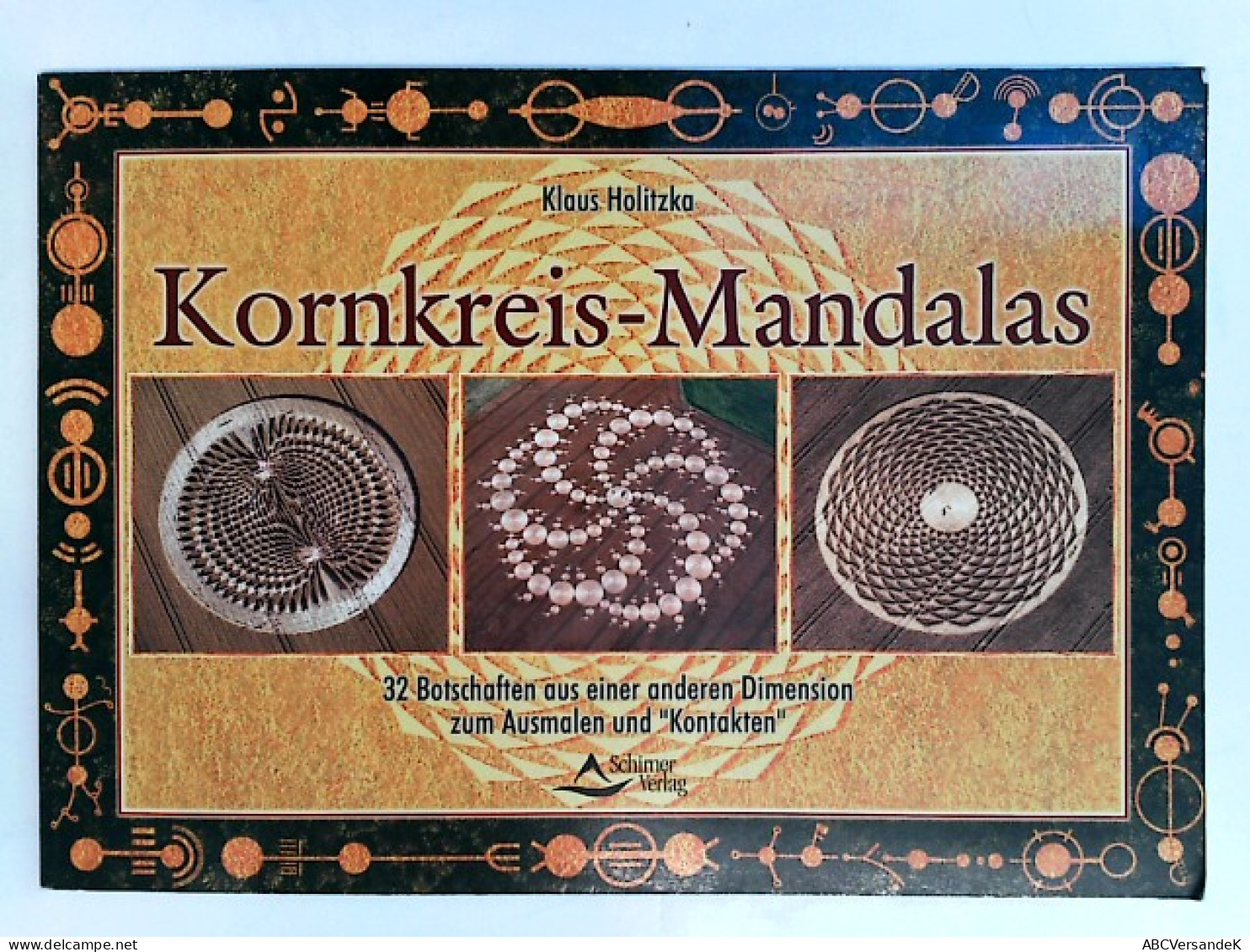Kornkreis-Mandalas: Malbuch. 31 Motive Zum Ausmalen. Botschaften Aus Einer Anderen Dimension - Sonstige & Ohne Zuordnung