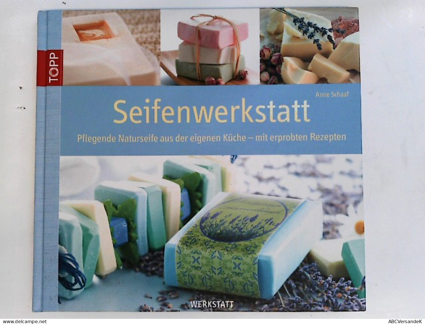 Seifenwerkstatt: Pflegende Naturseifen Aus Eigener Küche - Mit Erprobten Rezepten - Other & Unclassified