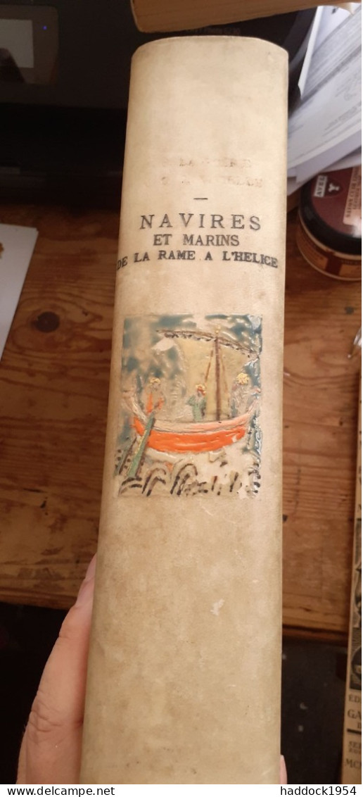 navires et marins de la rame à l'hélice G. LA ROERIE et J. VIVIELLE éditions duchatre et van buggenhoudt 1930