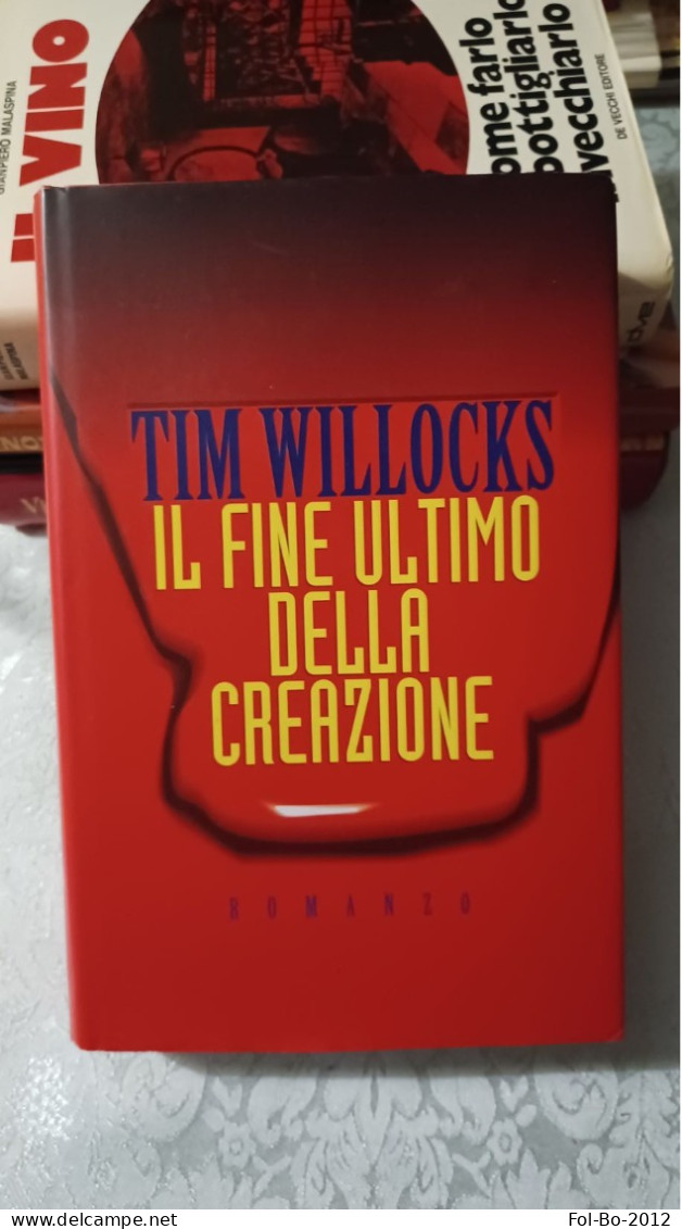 Tim Willocks Il Fine Ultimo Della Creazione Edizione CDE 1994 - Grote Schrijvers