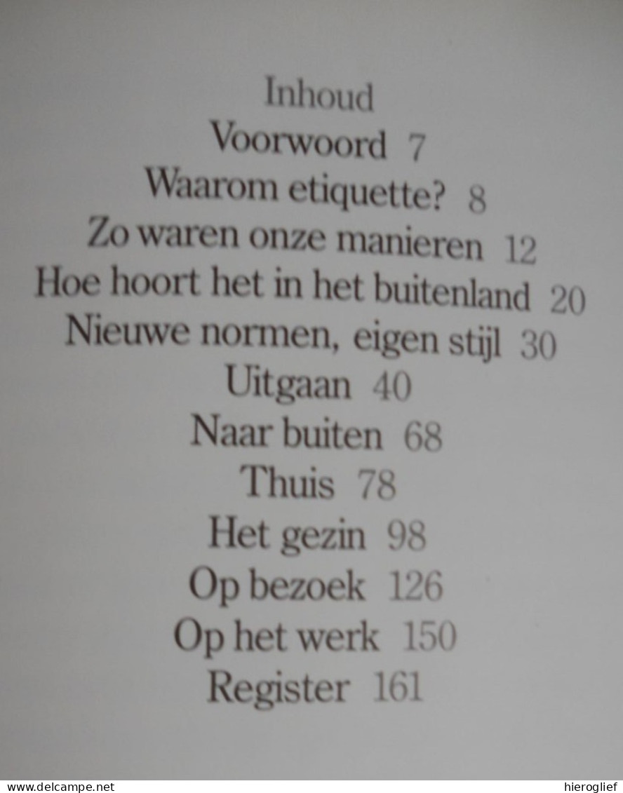 Etiquette Vandaag - Inez Van Eyck Manieren Wellevendheid Omgangsvormen / Uit - Thuis - Feest - Gezin - Bezoek - Op Werk - Practical