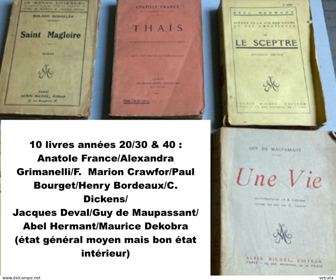 10 Livres Années 20/30 & 40 : Anatole France/Alexandra Grimanelli/F.  Marion Crawfor/Paul Bourget/Henry Bordeaux/C. Dick - Wholesale, Bulk Lots