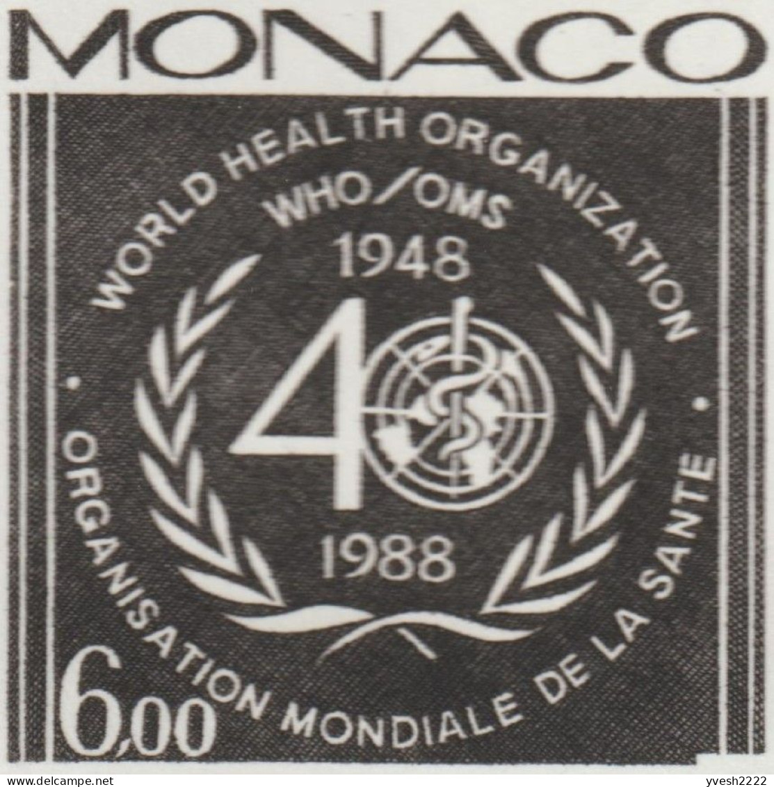 Monaco 1988 Y&T 1636. Épreuve D'atelier.  40ième Anniversaire De L'OMS, Organisation Mondiale De La Santé. - OMS