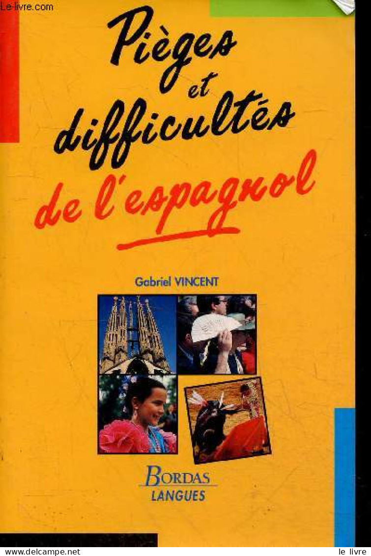 Pièges Et Difficultés De L'espagnol. - Vincent Gabriel - 1996 - Culture